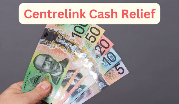 Centrelink Cash Relief