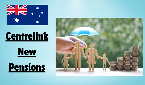 Centrelink New Pensions