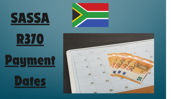 SASSA R370 Payment Dates