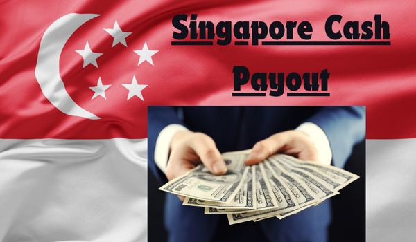 Singapore Cash Payout