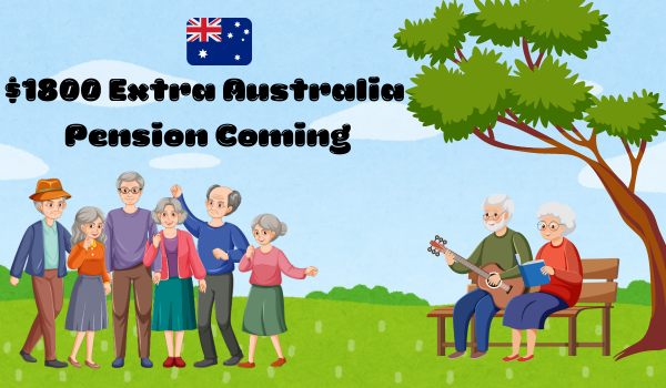 $1800 Extra Australia Pension Coming