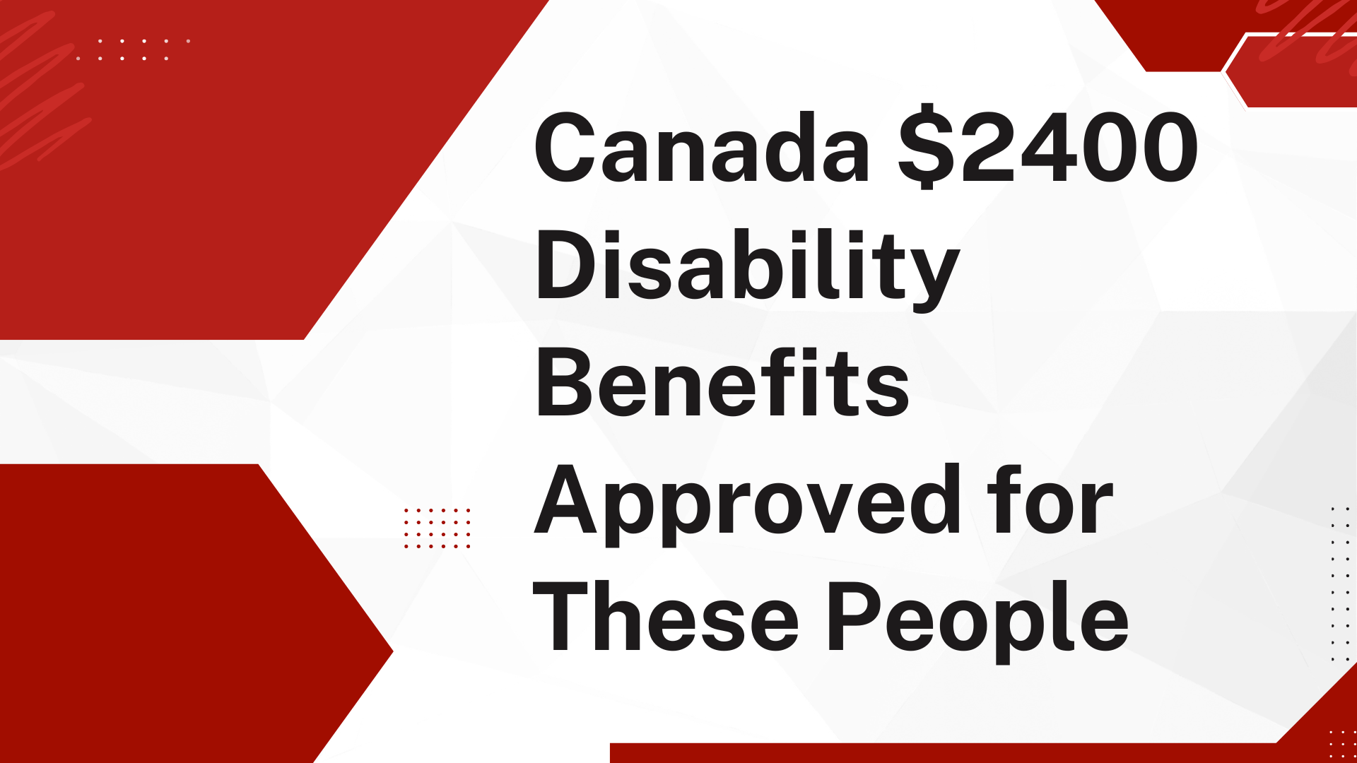 Canada $2400 Disability Benefits Approved for These People